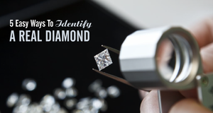 5 Easy Ways to Identify A REAL DIAMOND!